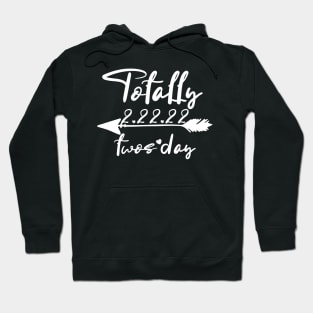 totally twos day Tuesday 2.22.22 Hoodie